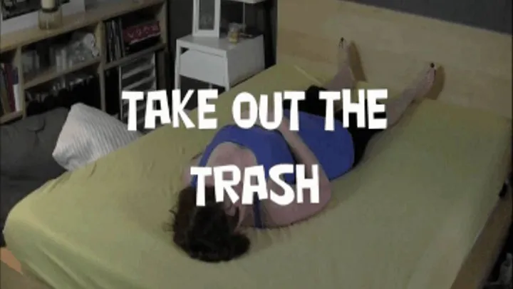 Take out the Trash!