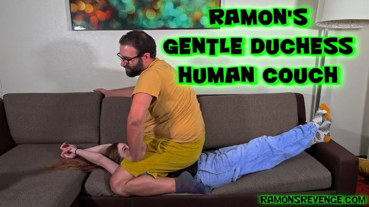 Ramon's Gentle Duchess Human Couch!