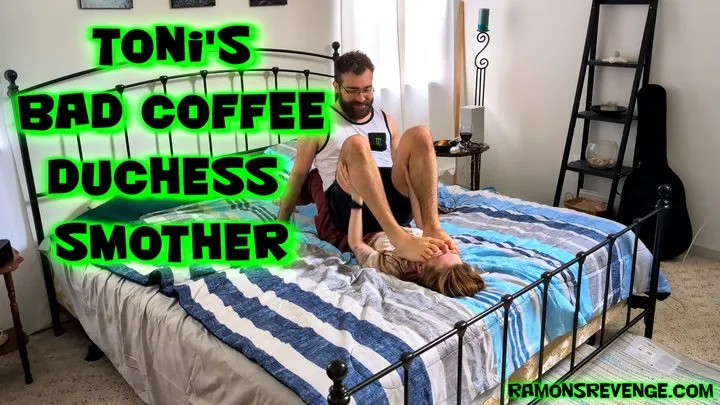 Toni's Bad Coffee Duchess Smother!