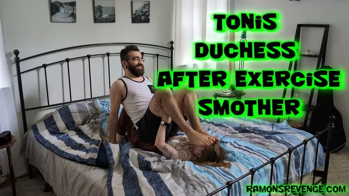 Toni's Duchess After Exercise Smother!