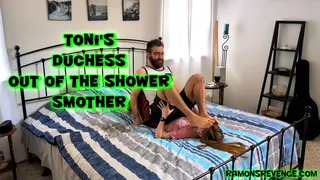 Toni's Duchess Out of the Shower Smother!