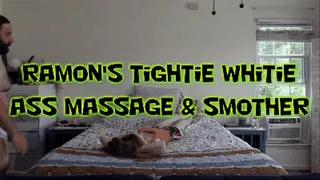 Ramon's Tightie Whitie Ass Massage & Smother!