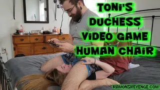 Toni's Duchess Video Game Human Chair!