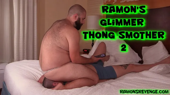 Ramon's Glimmer Thong Smother 2!