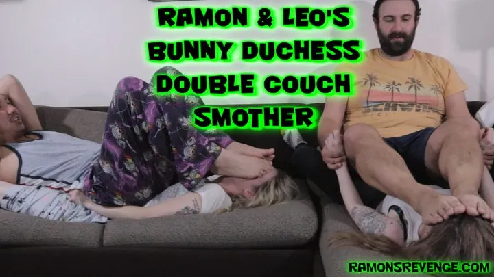 Ramon and Leo's Bunny Duchess Double Couch Smother!