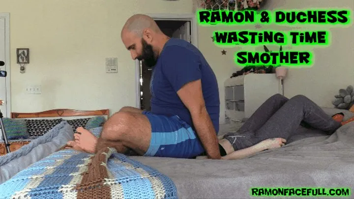 Ramon & Duchess Wasting Time Smother!