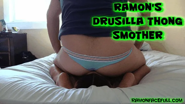 Ramon's Drusilla Thong Smother!