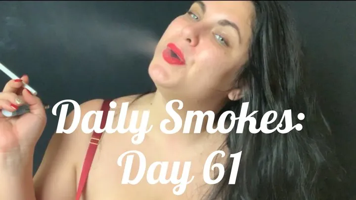 Daily Smokes: Day 61