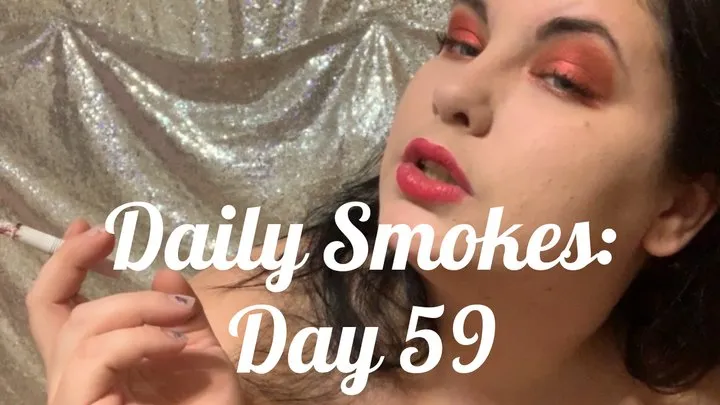 Daily Smokes: Day 59