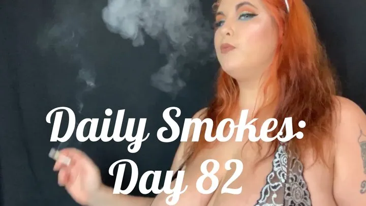 Daily Smokes: Day 82