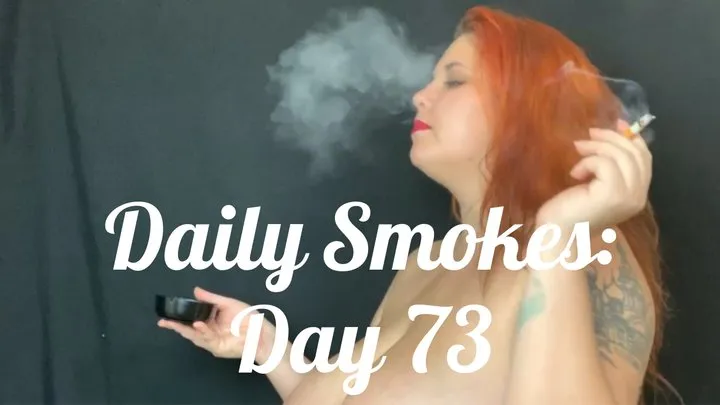 Daily Smokes: Day 73