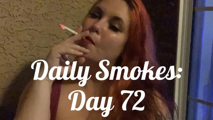 Daily Smokes: Day 72