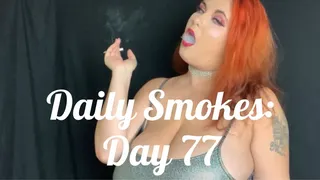 Daily Smokes: Day 77