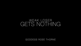 Weak Loser Gets Nothing
