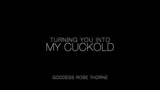 Turning You Into My Cuckold