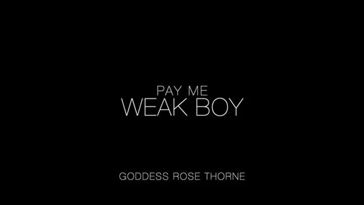 Pay Me Weak Boy