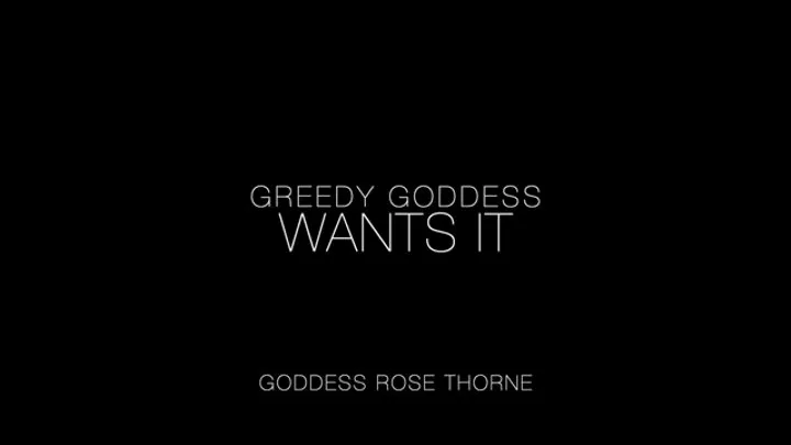 Greedy Goddess Wants It