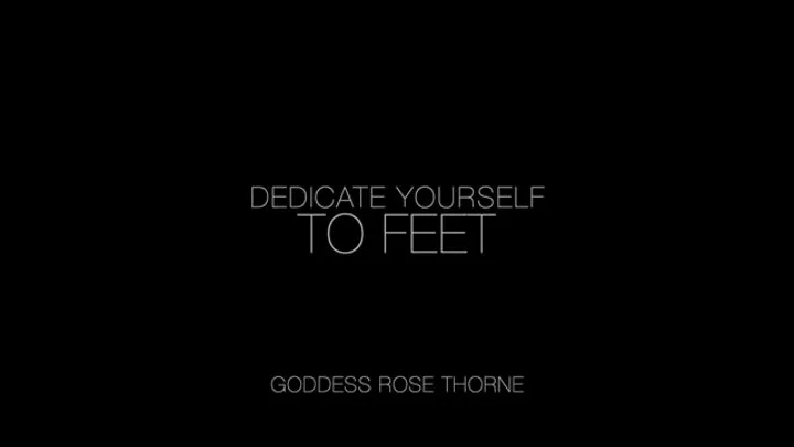 Dedicate Yourself To My Feet