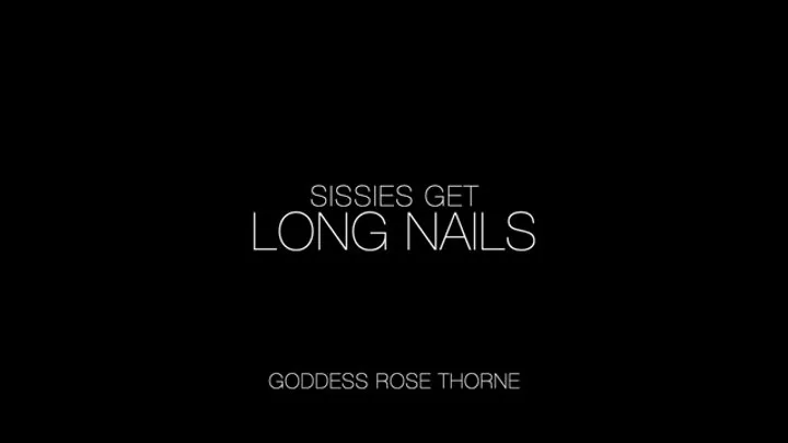 Sissies Get Long Nails