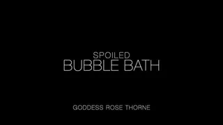 Spoiled Bubble Bath