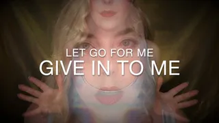 Let Go For Me, Give In To Me