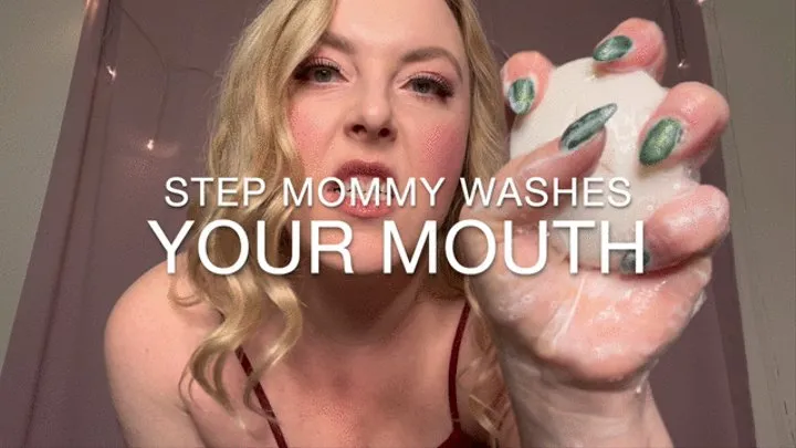 Step-Mommy Washes Your Mouth