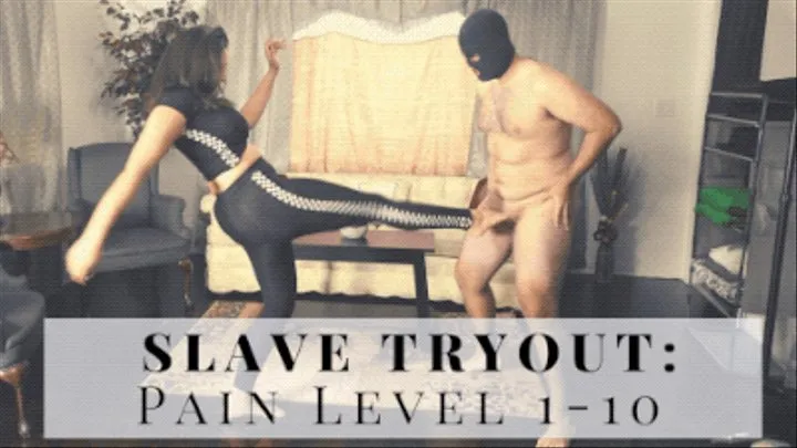 Ballbusting Slave Tryout: Pain Level 1-10