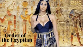 Order of the Egyptian Part 1