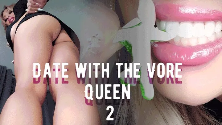 Date with the Vore Queen 2!