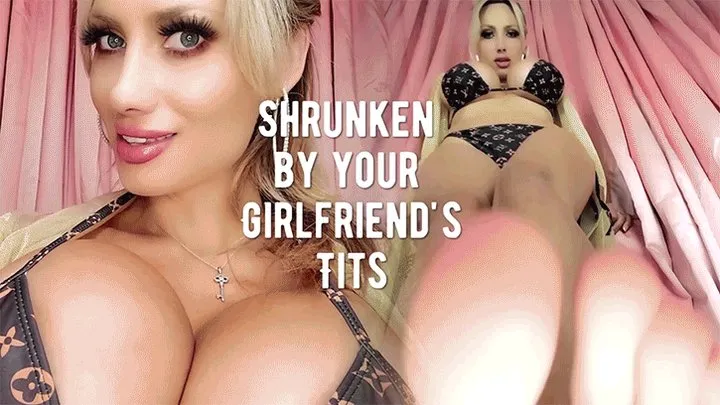 Shrunken by your Girlfriends Tits!