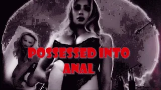 Possessed into Anal