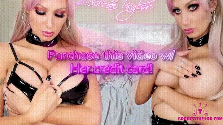 Buy this Video w HER Credit Card!