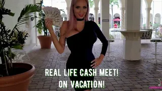Real Life Vacation Cash Meet!