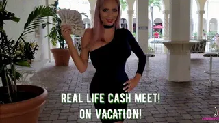 Real Life Vacation Cash Meet!