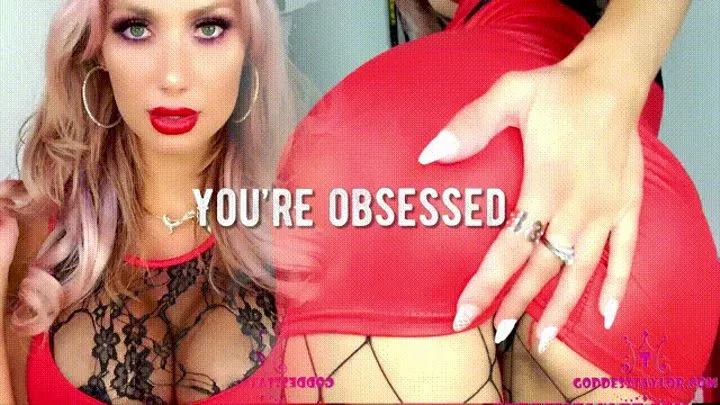 You're Obsessed