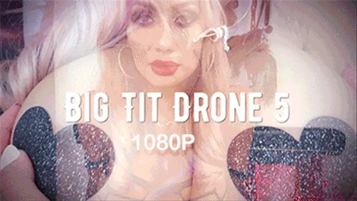 Big tit Drone 5!