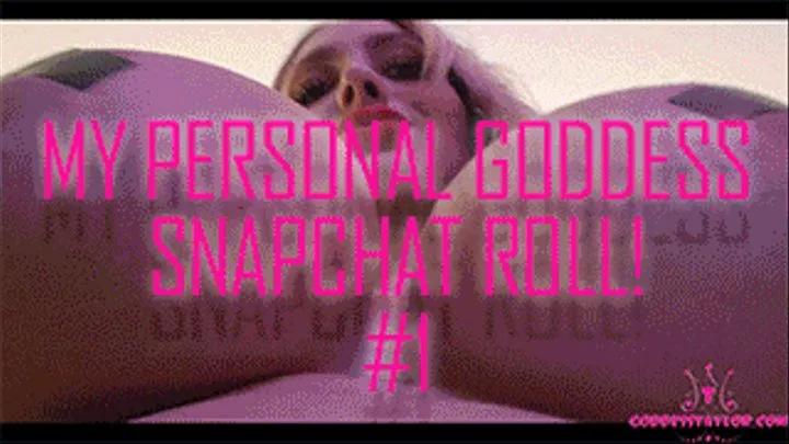 My PERSONAL Goddess Snapchat Roll! #1