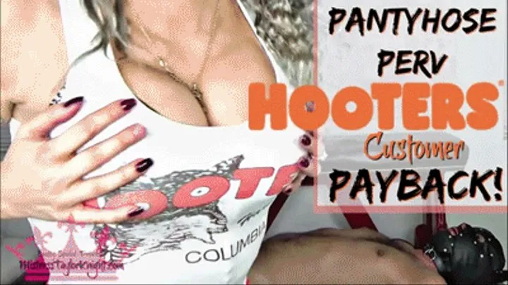 Hooters Pantyhose Perv Payback!! * *