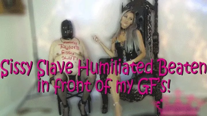 Sissy Slave Humiliated & Beaten in front of my GF's!