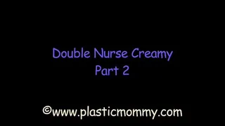 Double Nurse Creamy: Part 2