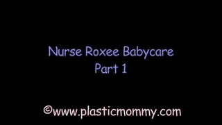 Nurse Roxee Babycare: Part 1