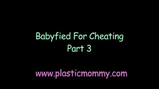 Babyfied For Cheating:Part 3