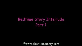 Bedtime Story Interlude: Part 1