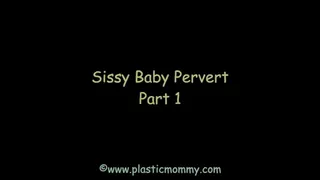 Sissy Baby Pervert: Part 1