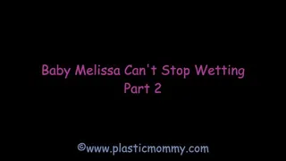Baby Melissa Can't Stop Wetting: Part 2