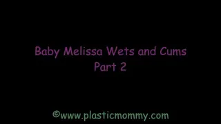 Baby Melissa Wets and Cums: Part 2