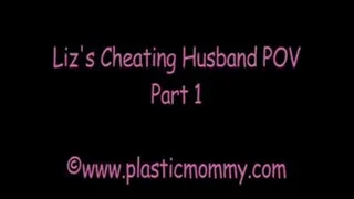 Liz Cheating Husband POV: Part 1