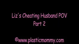 Liz Cheating Husband POV: Part 2