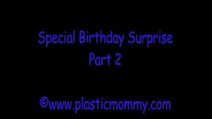 Special Birthday Surprise:Part 2
