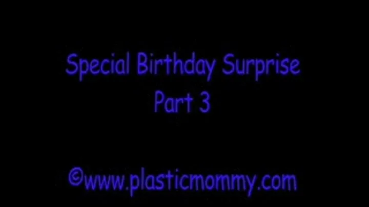 Special Birthday Surprise:Part 3